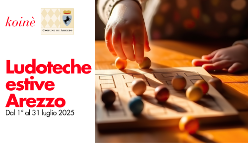 Ludoteche estive Koinè 2025 – Arezzo